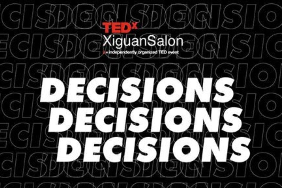 Decisions Decisions Decisions | TEDxXiguanSalon 00